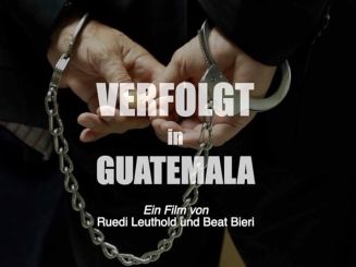 Filmvorführung "Verfolgt in Guatemala"